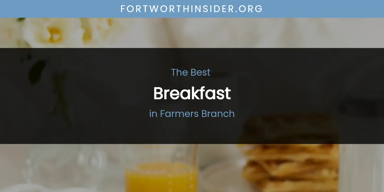 The Absolute Best Breakfast in Farmers Branch featured