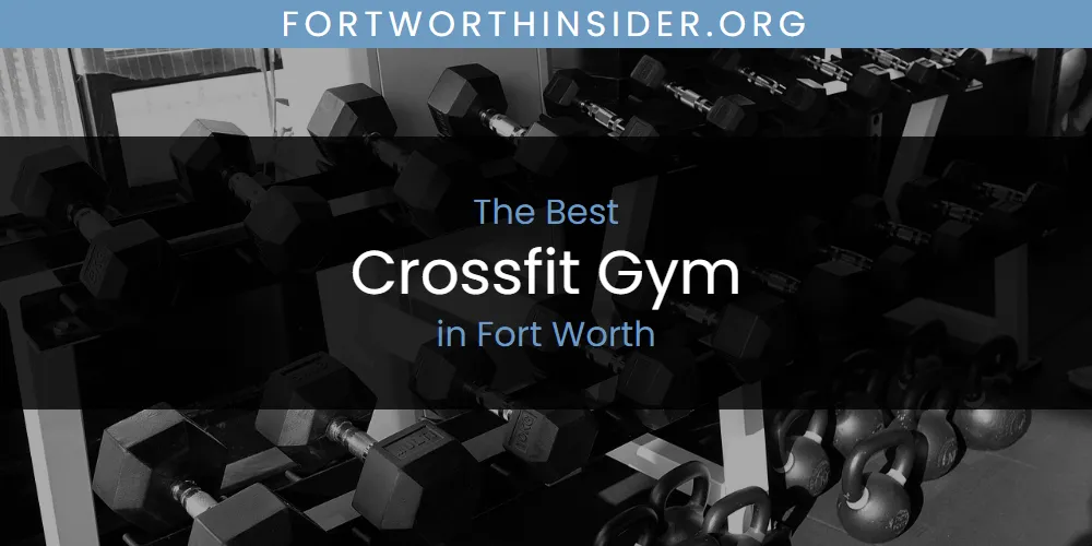 Discover the Best Crossfit Gym in Fort Worth