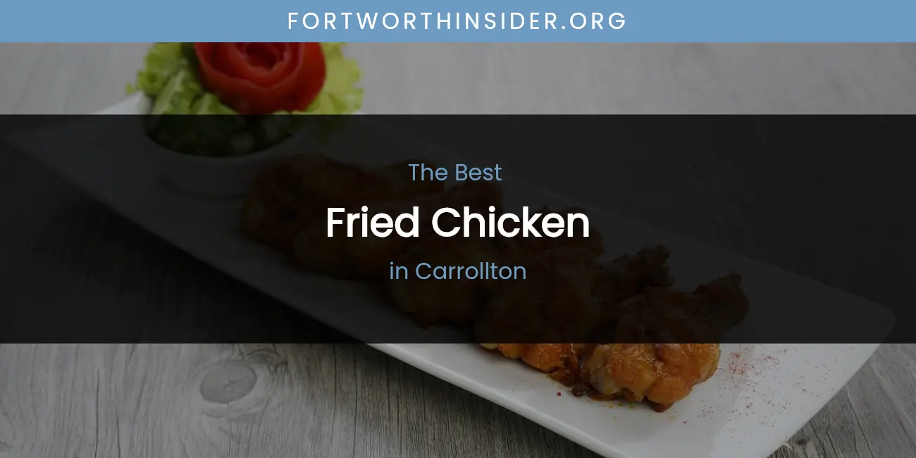 The Absolute Best Fried Chicken in Carrollton featured