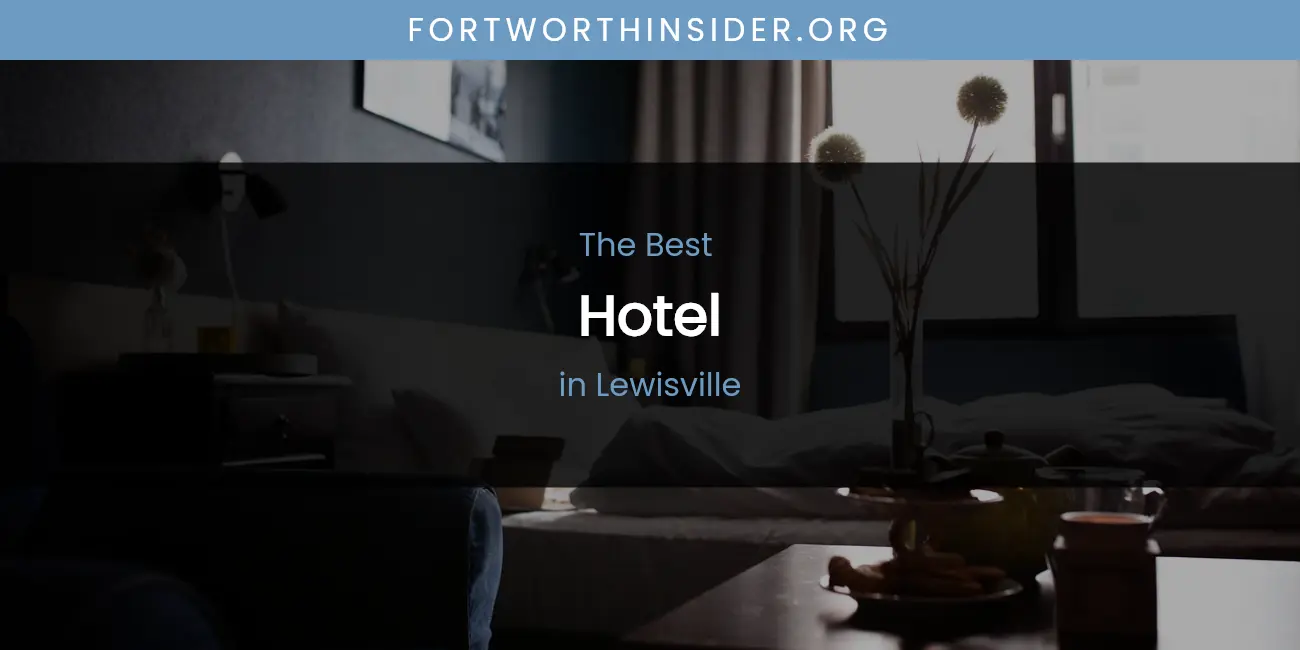 Lewisville's Best Hotel featured