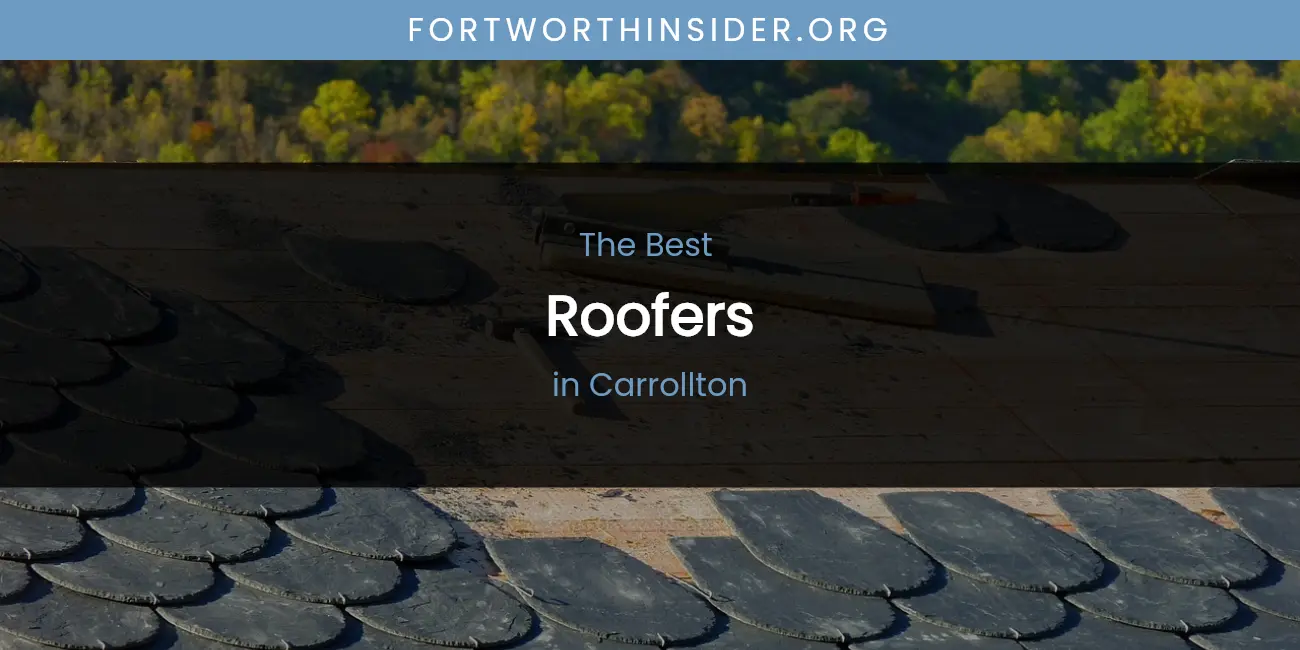 The Absolute Best Roofers in Carrollton featured
