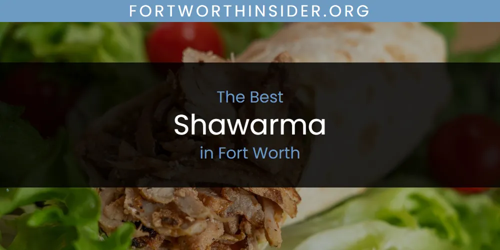 The Absolute Best Shawarma in Fort Worth featured